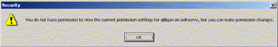 Security alert: You do not have permission to view the current permission settings for gilligan on selfserve, but you can make permission changes.